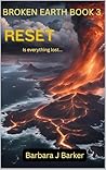 BROKEN EARTH: RESET: A Post-Apocalyptic Disaster Thriller!