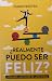 ¿Realmente puedo ser feliz?...