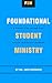 Foundational Student Minist...