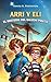 Arri y Eli - El misterio del galeón pirata: Un libro infantil de aventuras, cargado de valores (familia, autoestima, amistad, superación...). Para niños de 7, 8, 9, 10, 11, 12 (Spanish Edition)