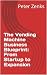 The Vending Machine Business Blueprint by Peter Zenks