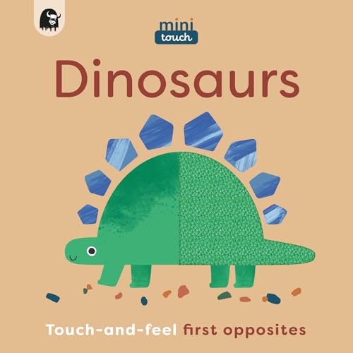MiniTouch: Dinosaurs: Touch-and-feel first opposites (Board Book)