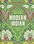Modern Indian: Small Plates, Big Flavours, Fabulous Feasts