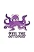 Otis the Octopus!