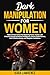 Dark Manipulation for Women...