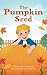 The Pumpkin Seed by Ann Anderson