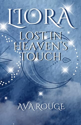 LIORA: Lost In Heaven's Touch (Whispers of Destiny)