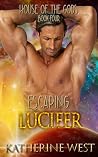 Escaping Lucifer (House of the Gods #4) Escaping Lucifer (House of the Gods #4)