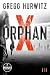 Orphan X. Ein Orphan X Thriller von Gregg Hurwitz: "Orphan X ist waffenfähiges Thrillermaterial eines modernen Meisters" (The Guardian zur Evan Smoak Reihe) (German Edition)