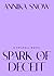 Spark of Deceit by Annika Snow