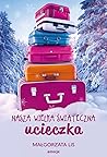 Nasza wielka świąteczna ucieczka (Nasza wielka ucieczka, #1)