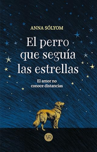 El perro que seguía las estrellas (Kindle Edition)