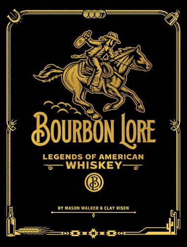 Bourbon Lore: Legends of American Whiskey (Hardcover)