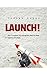 LAUNCH!: The Complete CDL B...