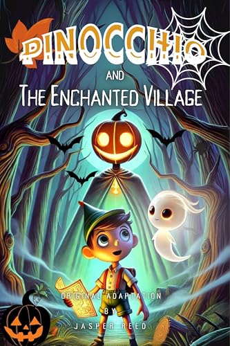 Pinocchio and The Enchanted Village (Original Adaptation): Halloween Quest for the Lost Spirits