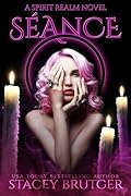 Séance (A Spirit Realm Novel Book 1)
