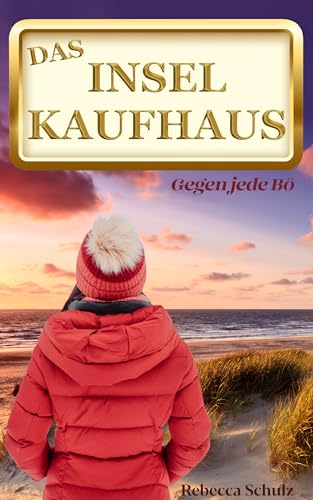 Das Inselkaufhaus: Gegen jede Bö (Ein Inselroman an der Ostsee) (German Edition)