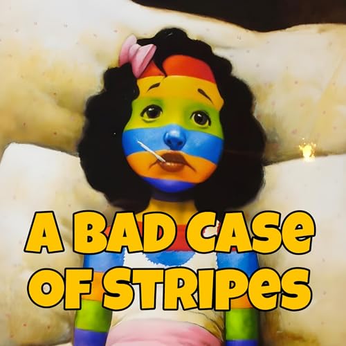 A Bad Case of Stripes: A Striped Adventure: The Curious Case of Colorful Stripes: New Illustrated Edition (Kindle Edition)