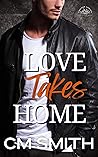 Love Takes Home (Boulder Canyon #4) Love Takes Home (Boulder Canyon #4)