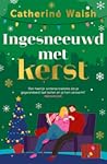Ingesneeuwd met kerst by Catherine  Walsh
