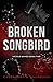 Broken Songbird (Vicious Ga...