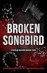 Broken Songbird (Vicious Games, #2)