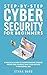 Step-by-Step Cyber Security for Beginners by Ethan Ward
