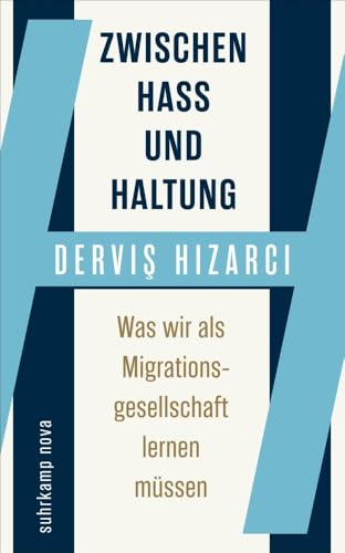 Zwischen Hass und Haltung: Was wir als Migrationsgesellschaft lernen müssen (Hardcover)