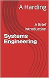 Systems Engineering: A Brief Introduction