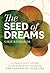 The Seed of Dreams by Chip Richards