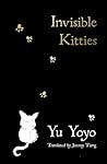Invisible Kitties by Yu Yoyo