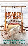 Headed for Home by Harloe Rae