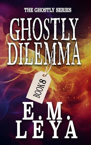 Ghostly Dilemma (Ghostly #8)