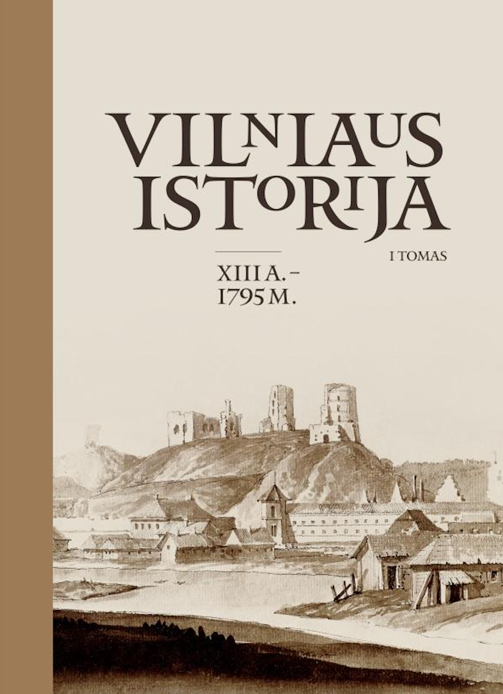 Vilniaus istorija, I tomas: XIII a – 1795 m