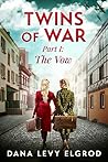 Twins of War: The Vow: A Gripping, Heart-Wrenching WW2 Historical Fiction Novel (World War II Brave Women Fiction Book 4)