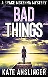 Bad Things (McKenna Mystery #6)