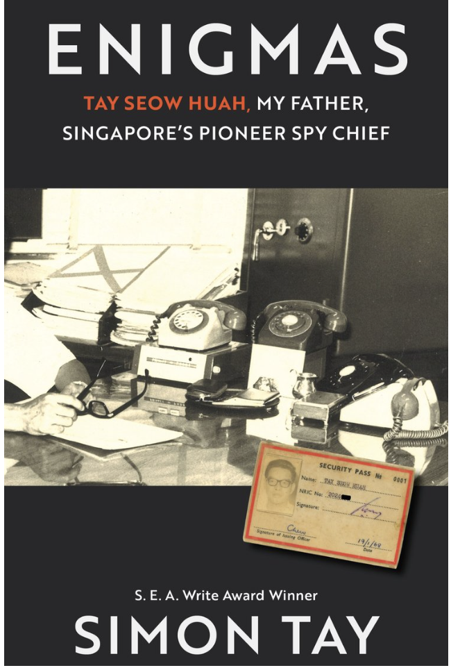 Enigmas: Tay Seow Huah, My Father: Singapore's Pioneer Spy Chief (Paperback)