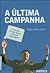 A última campanha