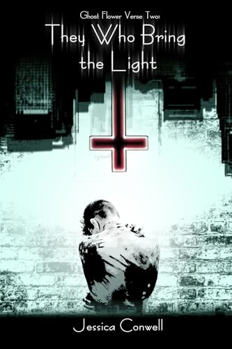 They Who Bring the Light: Ghost Flower Verse Two (Kindle Edition)