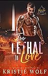 Too Lethal to Love (Project VIPER, #2)