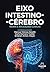 Eixo intestino-cérebro: teo...