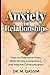 Anxiety in Relationships: H...