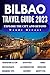 Bilbao Travel Guide 2023/20...