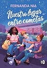 Nuestro lugar entre cometas by Fernanda Nia