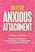 Defeat Anxious Attachment by Mindful Connections