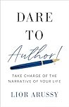 Dare to Author! by Loir Arussy