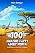 100 Amazing Facts about Kenya: Adventures in the Land of the Maasai