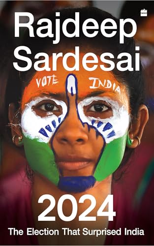 2024: The Election that Surprised India (Kindle Edition)