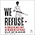 We Refuse: A Forceful History of Black Resistance