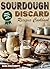 Sourdough Discard Recipes Cookbook: Effortless, Zero-Waste Cooking for Busy Families - Transform Sourdough Discard into Wholesome, Time-Saving Meals Everyone Will Love!